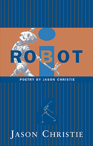I, Robot poetry by Jason Christie