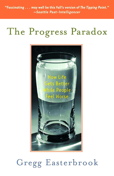 The Progress Paradox by Gregg Easterbrook